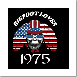 Bigfoot loves America and People born in 1975 Posters and Art